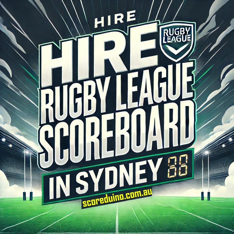 Rugby League & Rugby Union Digital Scoreboard for Hire in Sydney